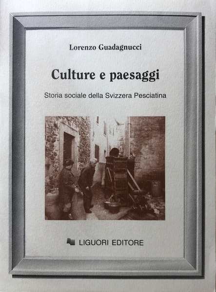 CULTURE E PAESAGGI. STORIA SOCIALE DELLA SVIZZERA PESCIATINA