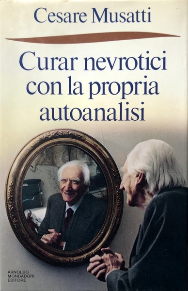 CURAR NEVROTICI CON LA PROPRIA AUTOANALISI