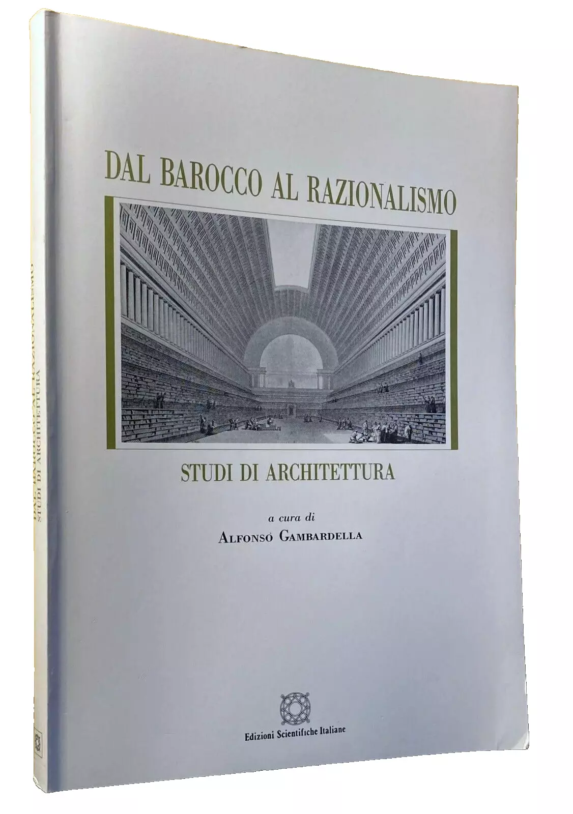 DAL BAROCCO AL RAZIONALISMO. STUDI DI ARCHITETTURA.