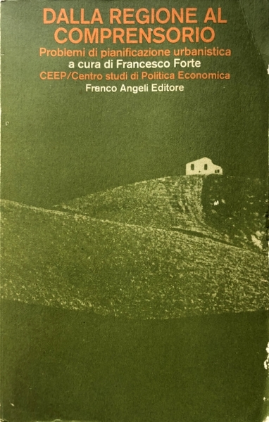 DALLA REGIONE AL COMPRENSORIO. PROBLEMI DI PIANIFICAZIONE URBANISTICA. A CURA …