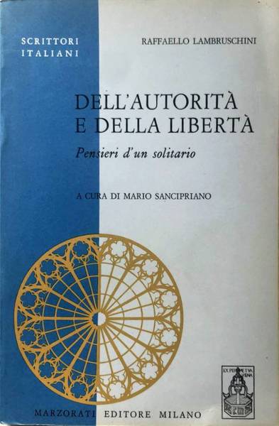 DELL'AUTORITÀ E DELLA LIBERTÀ. PENSIERI D'UN SOLITARIO. A CURA DI …