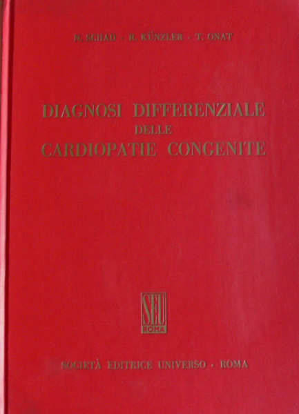 DIAGNOSI DIFFERENZIALE DELLE CARDIOPATIE CONGENITE. QUADRI SINOTTICI RADIOLOGICI, ELETTRO E …