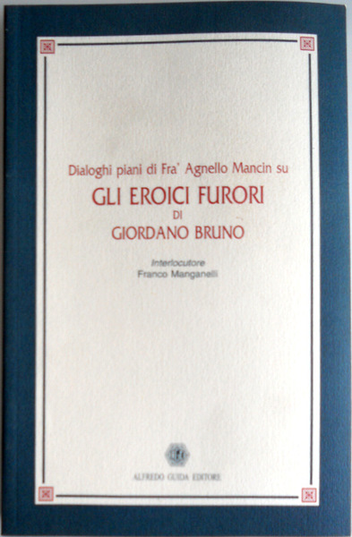 DIALOGHI PIANI DI FRA' AGNELLO MANCIN SU GLI EROICI FURORI …