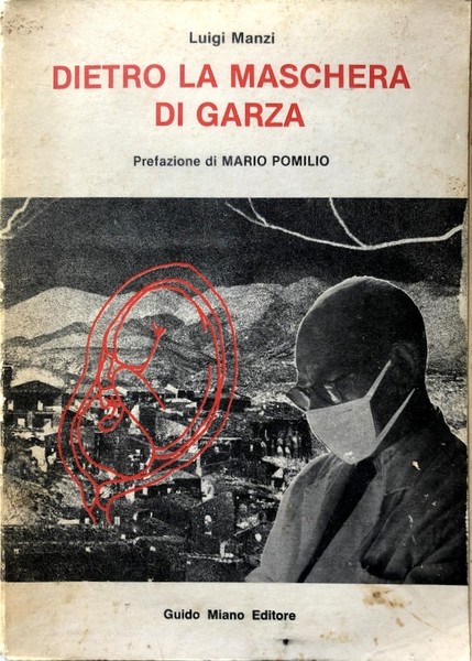 DIETRO LA MASCHERA DI GARZA. QUASI UN DIARIO DI UN …