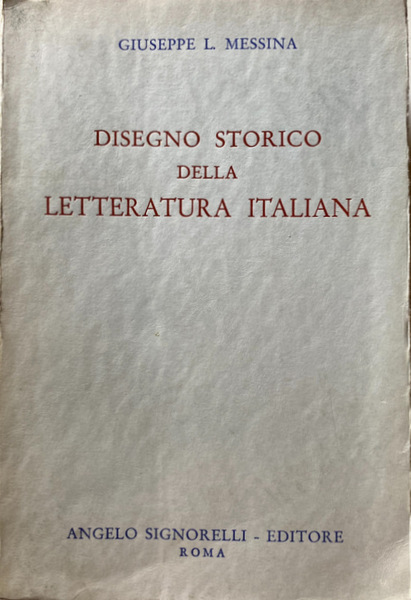 DISEGNO STORICO DELLA LETTERATURA ITALIANA