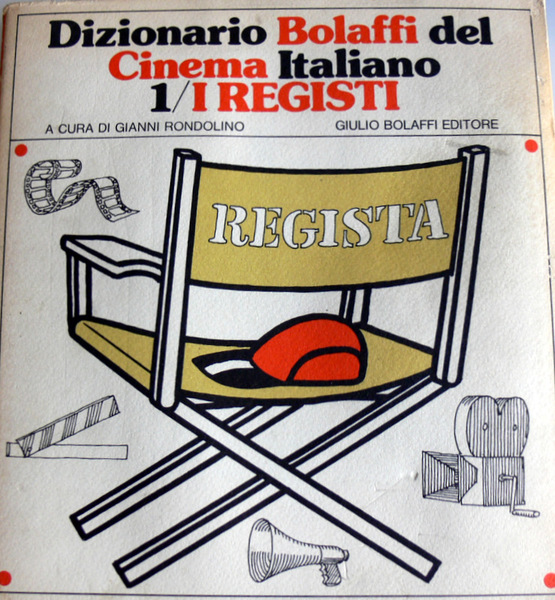 DIZIONARIO BOLAFFI DEL CINEMA ITALIANO I REGISTI BOLAFFI EDITORE 1979