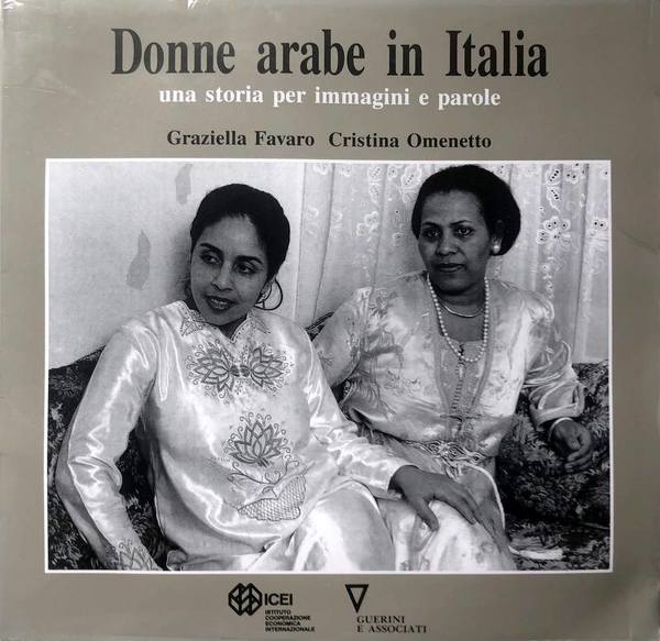 DONNE ARABE IN ITALIA. UNA STORIA PER IMMAGINI E PAROLE