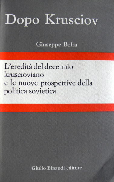 DOPO KRUSCIOV. L'EREDITÀ DEL DECENNIO KRUSCIOVIANO E LE NUOVE PROSPETTIVE …