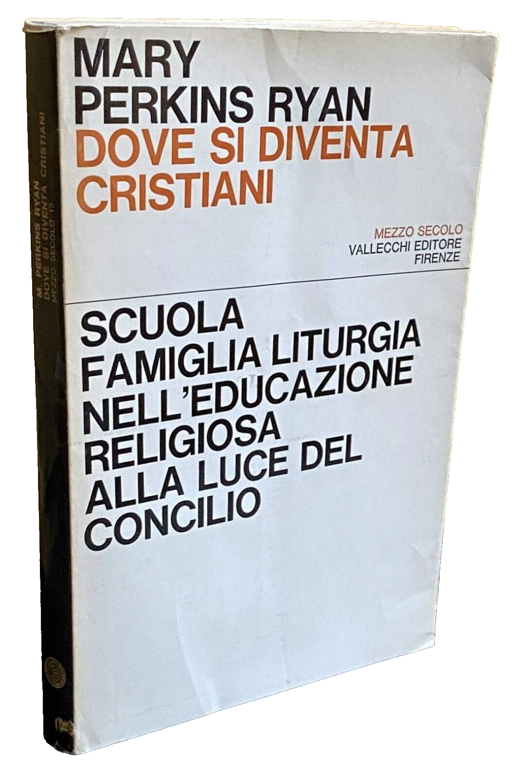 DOVE SI DIVENTA CRISTIANI. SCUOLA, FAMIGLIA, LITURGIA NELL'EDUCAZIONE RELIGIOSA ALLA …