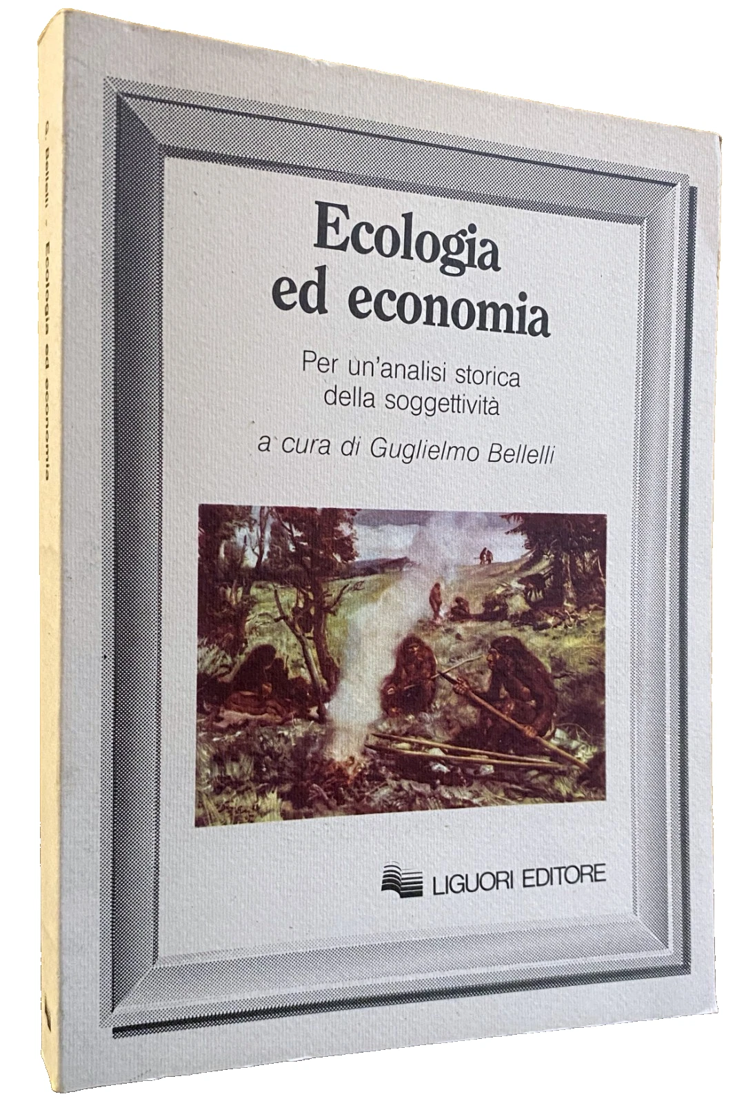 ECOLOGIA ED ECONOMIA. PER UN'ANALISI STORICA DELLA SOGGETTIVITÀ. A CURA …