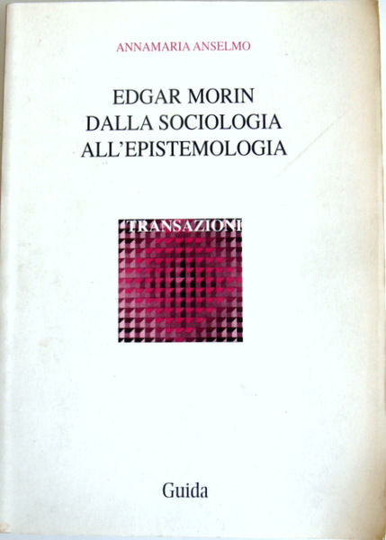 EDGAR MORIN DALLA SOCIOLOGIA ALL'EPISTEMOLOGIA