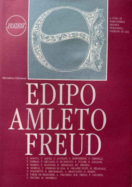 EDIPO, AMLETO, FREUD. A CURA DI MARIATERESA MESSINA, FIORANGELA ONEROSO …