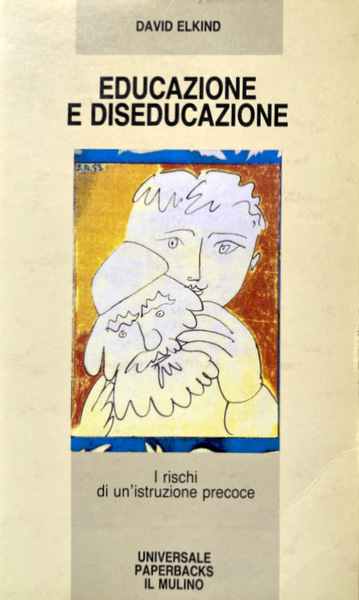 EDUCAZIONE E DISEDUCAZIONE. I RISCHI DI UN'ISTRUZIONE PRECOCE