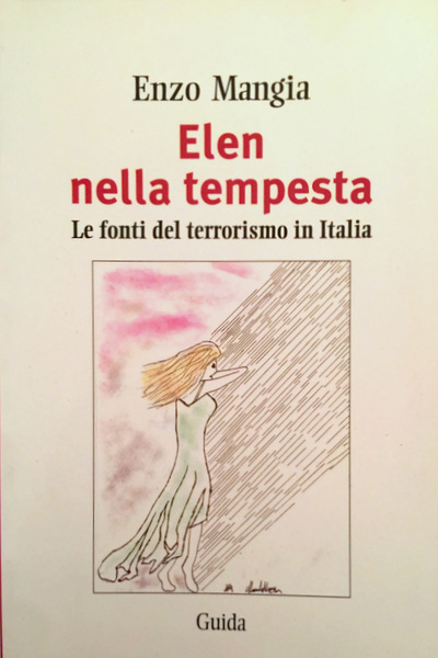 ELEN NELLA TEMPESTA. LE FONTI DEL TERRORISMO IN ITALIA: ROMANZO …