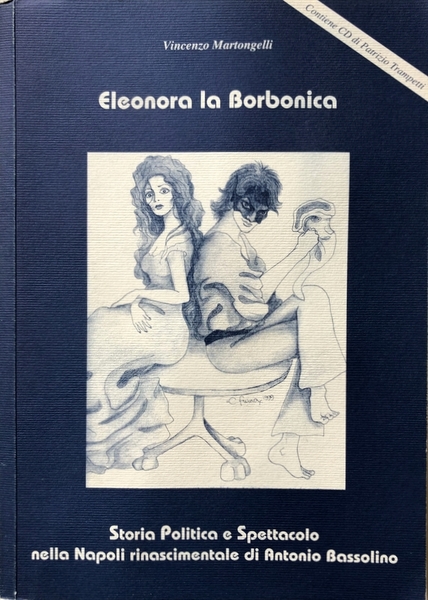 ELEONORA LA BORBONICA. STORIA POLITICA E SPETTACOLO NELLA NAPOLI RINASCIMENTALE …