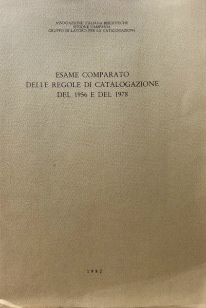 ESAME COMPARATO DELLE REGOLE DI CATALOGAZIONE DEL 1956 E DEL …