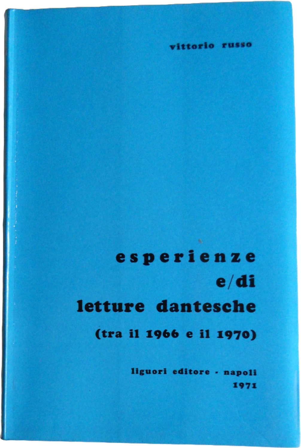 ESPERIENZE E/DI LETTURE DANTESCHE (TRA IL 1966 E IL 1970)
