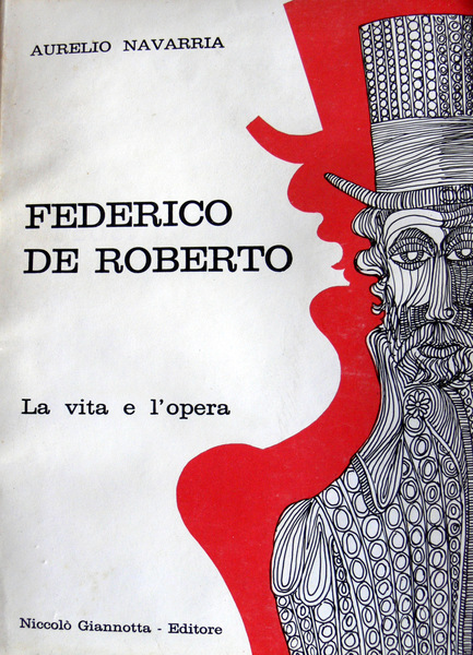 FEDERICO DE ROBERTO: LA VITA E L'OPERA