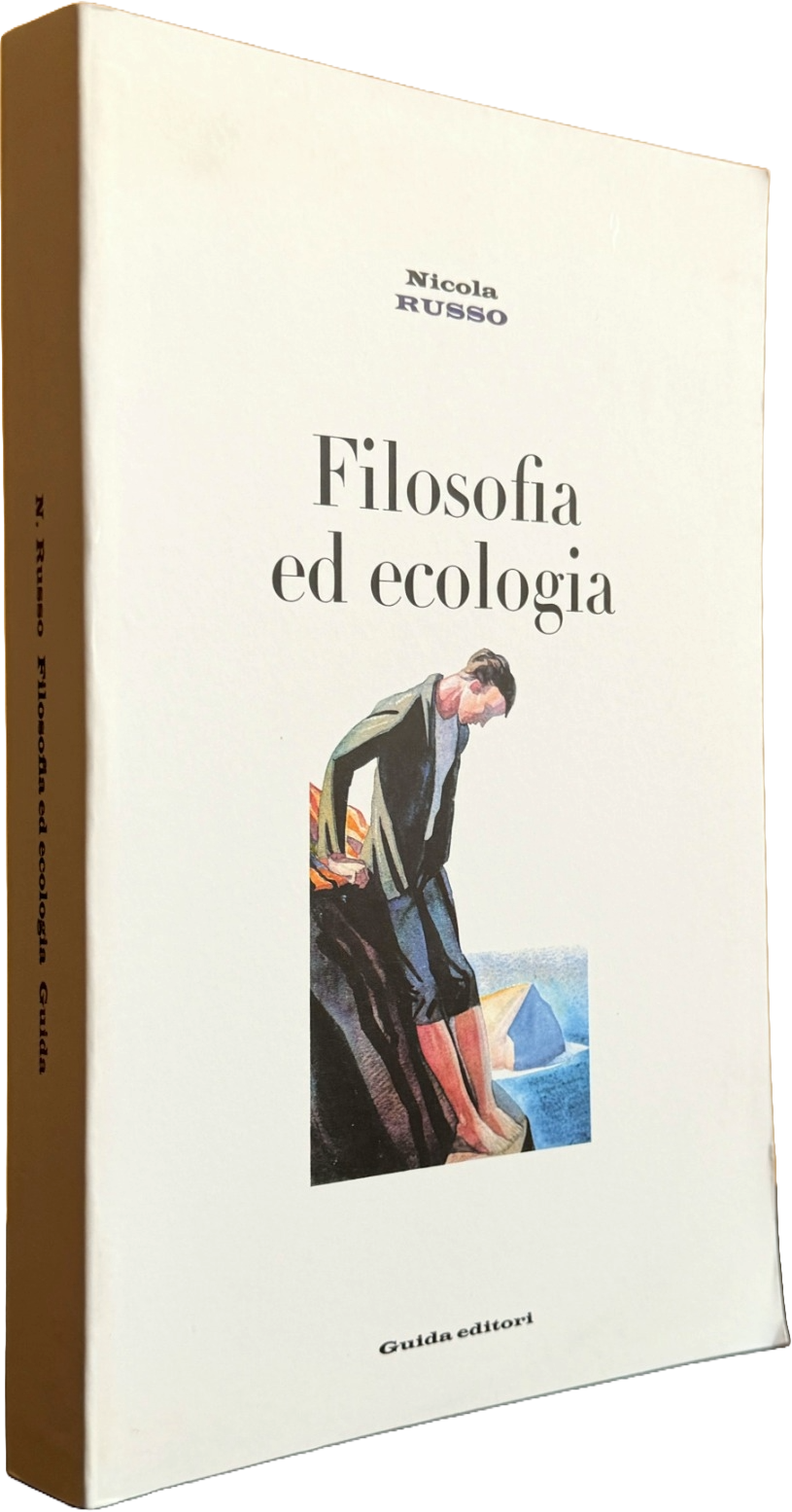 FILOSOFIA ED ECOLOGIA. IDEE SULLA SCIENZA E SULLA PRASSI ECOLOGICHE
