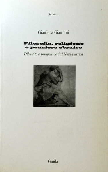 FILOSOFIA, RELIGIONE E PENSIERO EBRAICO. DIBATTITO E PROSPETTIVE DAL NORDAMERICA