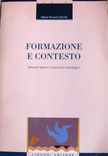 FORMAZIONE E CONTESTO. ITINERARI TEORICI E PERCORSI ANTOLOGICI. A CURA …