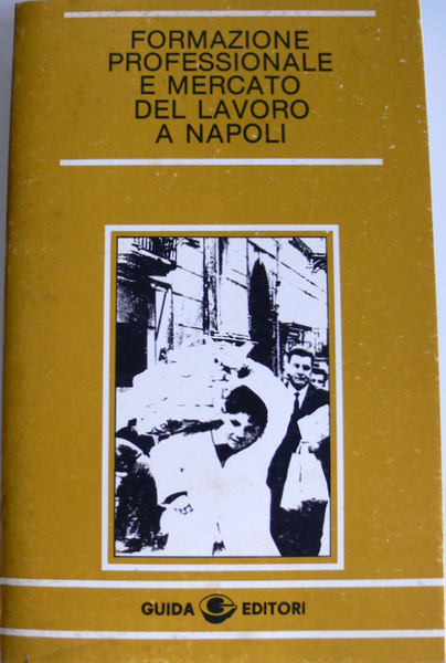 FORMAZIONE PROFESSIONALE E MERCATO DEL LAVORO A NAPOLI