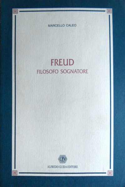 FREUD. FILOSOFO SOGNATORE