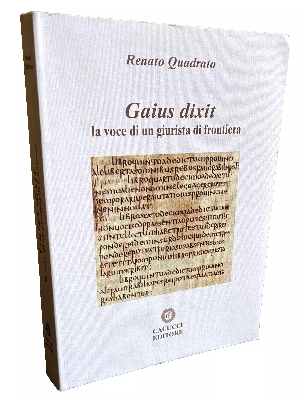 GAIUS DIXIT: LA VOCE DI UN GIURISTA DI FRONTIERA