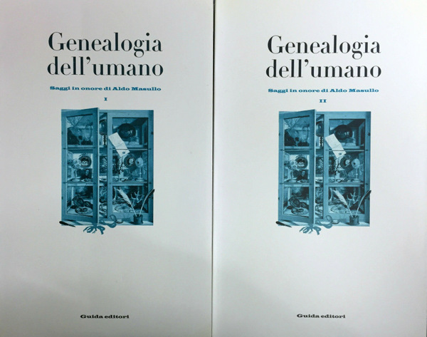 GENEALOGIA DELL'UMANO. SAGGI IN ONORE DI ALDO MASULLO. (2 VOLUMI)