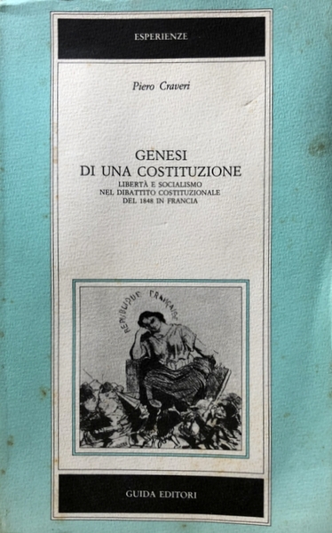 GENESI DI UNA COSTITUZIONE. LIBERTÀ E SOCIALISMO NEL DIBATTITO COSTITUZIONALE …