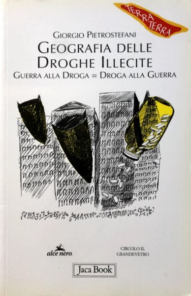 GEOGRAFIA DELLE DROGHE ILLECITE. GUERRA ALLA DROGA = DROGA ALLA …