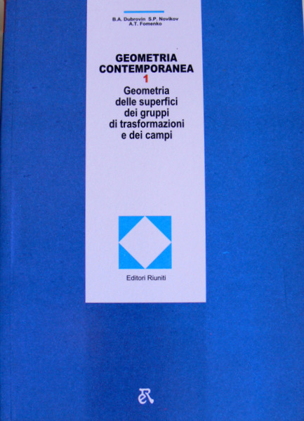 GEOMETRIA CONTEMPORANEA 1: GEOMETRIA DELLE SUPERFICI DEI GRUPPI DI TRASFORMAZIONI …