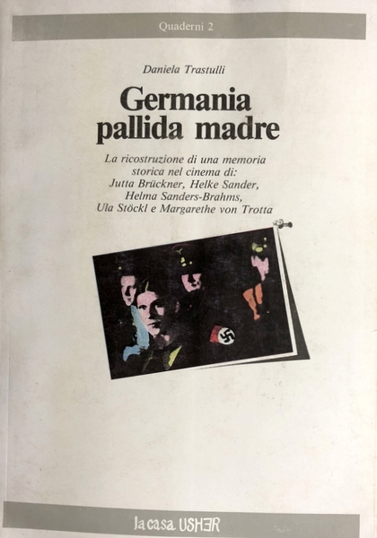 GERMANIA PALLIDA MADRE: LA RICOSTRUZIONE DI UNA MEMORIA STORICA NEL …