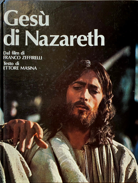 GESÙ DI NAZARETH. TESTO DI ETTORE MASINA, IMMAGINI TRATTE DAL …