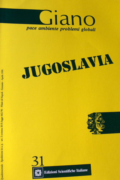 GIANO: PACE, AMBIENTE, PROBLEMI GLOBALI. N. 31 JUGOSLAVIA (GENNAIO-APRILE 1999)