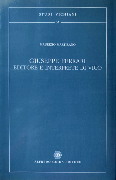 GIUSEPPE FERRARI EDITORE E INTERPRETE DI VICO