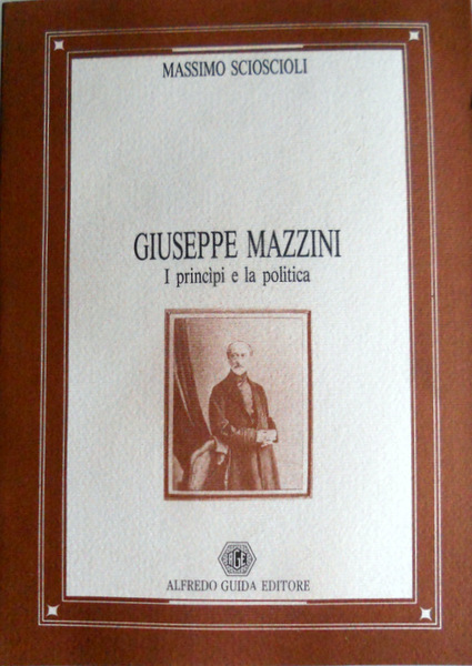 GIUSEPPE MAZZINI: I PRINCIPI E LA POLITICA