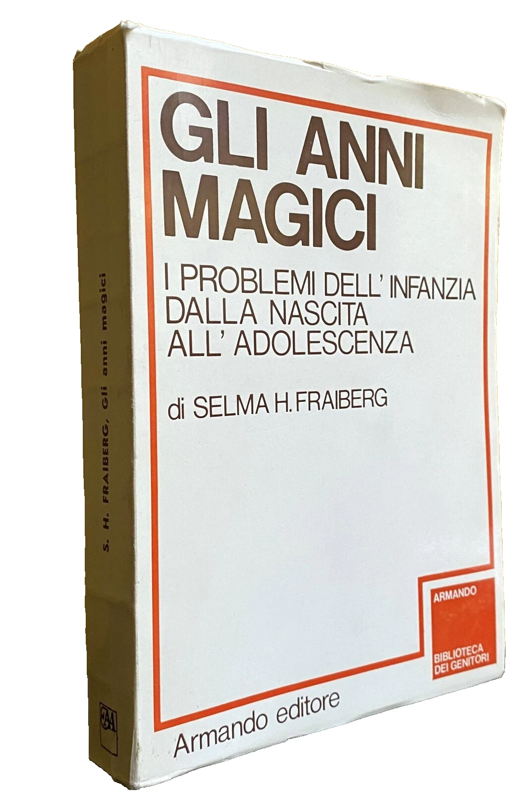 GLI ANNI MAGICI. I PROBLEMI DELL'INFANZIA DALLA NASCITA ALL'ADOLESCENZA