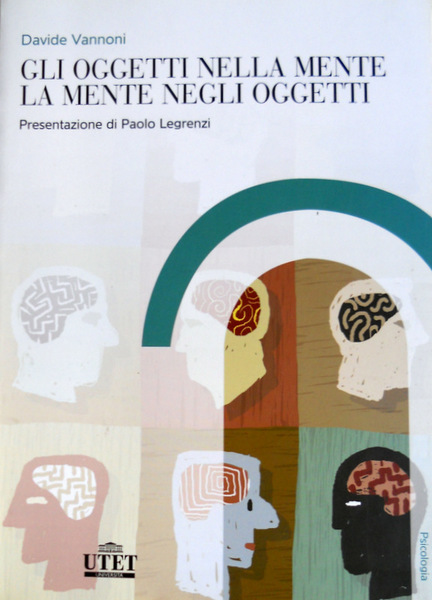 GLI OGGETTI NELLA MENTE. LA MENTE NEGLI OGGETTI