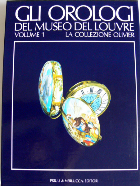 GLI OROLOGI DEL MUSEO DEL LOUVRE. LA COLLEZIONE OLIVIER (VOLUME …