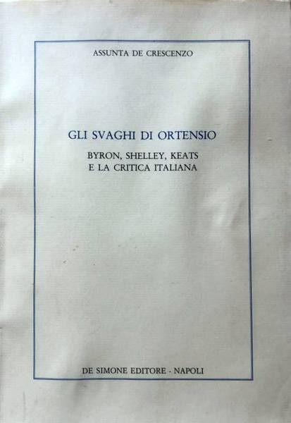 GLI SVAGHI DI ORTENSIO: BYRON, SHELLEY, KEATS E LA CRITICA …