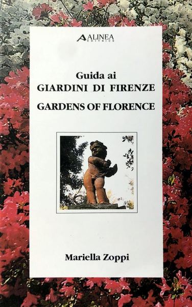 GUIDA AI GIARDINI DI FIRENZE. GARDENS OF FLORENCE. (ENGLISH TRANSLATION)