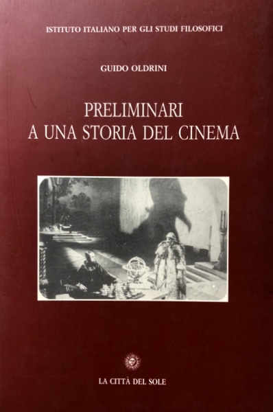 GUIDO OLDRINI PRELIMINARI A UNA STORIA DEL CINEMA