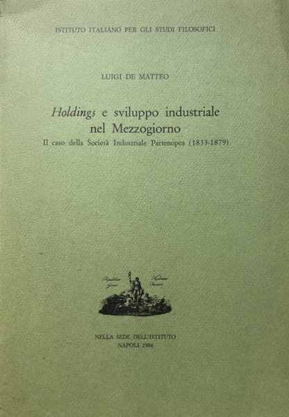 HOLDINGS E SVILUPPO INDUSTRIALE NEL MEZZOGIORNO. IL CASO DELLA SOCIETÀ …