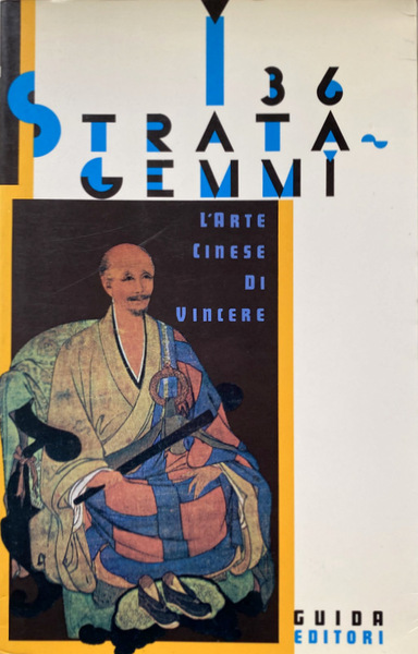 I 36 TRENTASEI STRATAGEMMI. L'ARTE CINESE DI VINCERE.