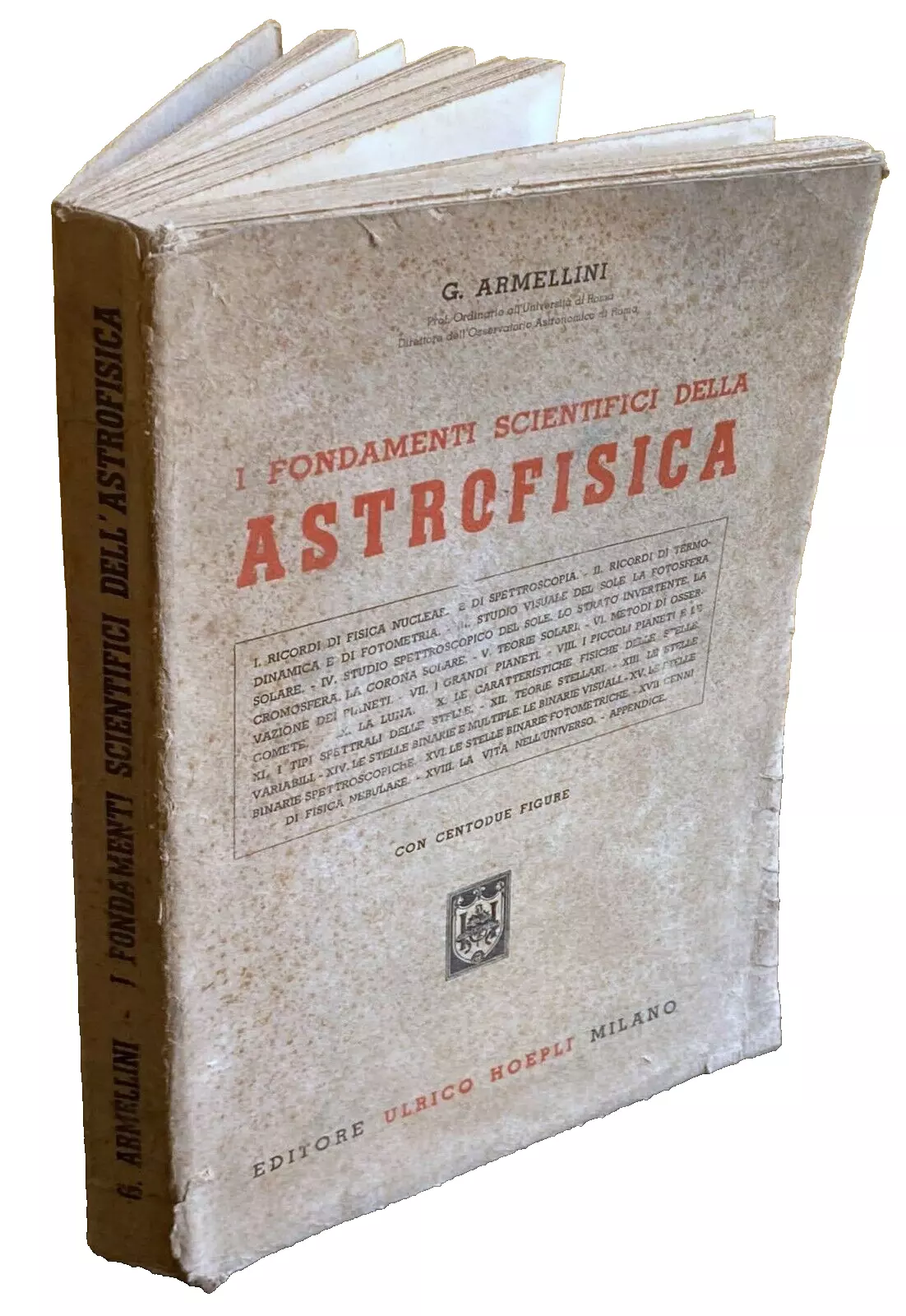 I FONDAMENTI SCIENTIFICI DELL'ASTROFISICA (CON CENTODUE 102 FIGURE)