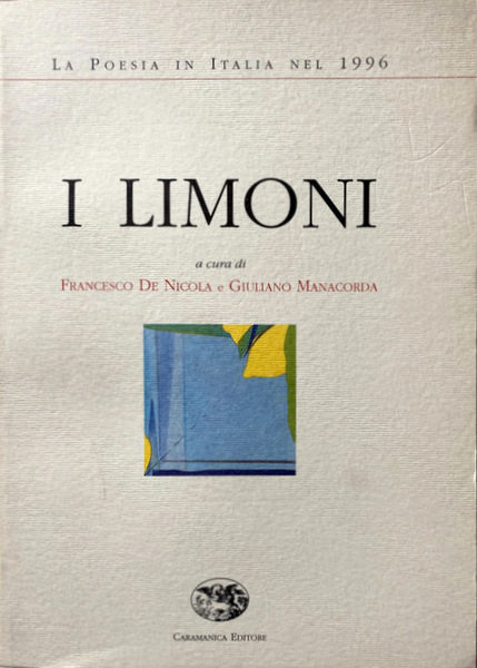 I LIMONI. LA POESIA IN ITALIA NEL 1996. A CURA …