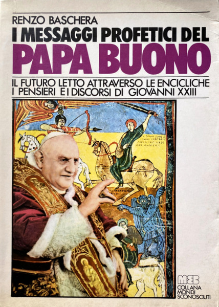 I MESSAGGI PROFETICI DEL PAPA BUONO. IL FUTURO LETTO ATTRAVERSO …