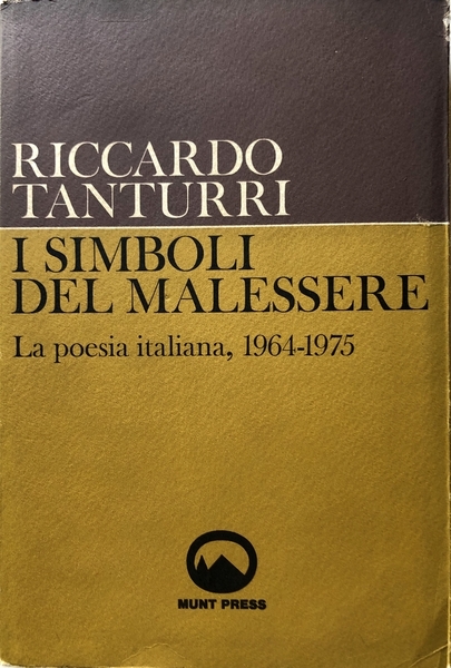 I SIMBOLI DEL MALESSERE. LA POESIA ITALIANA (1964-1975)