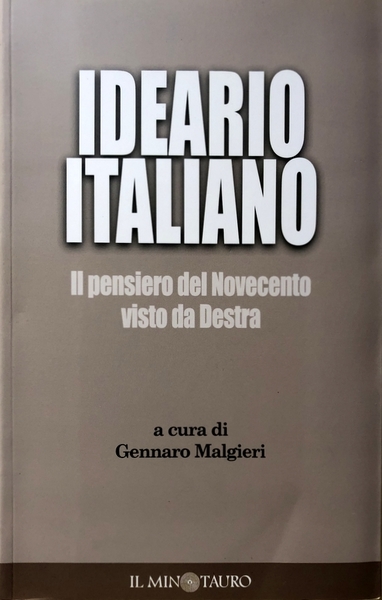 IDEARIO ITALIANO IL PENSIERO DEL NOVECENTO VISTO DA DESTRA.